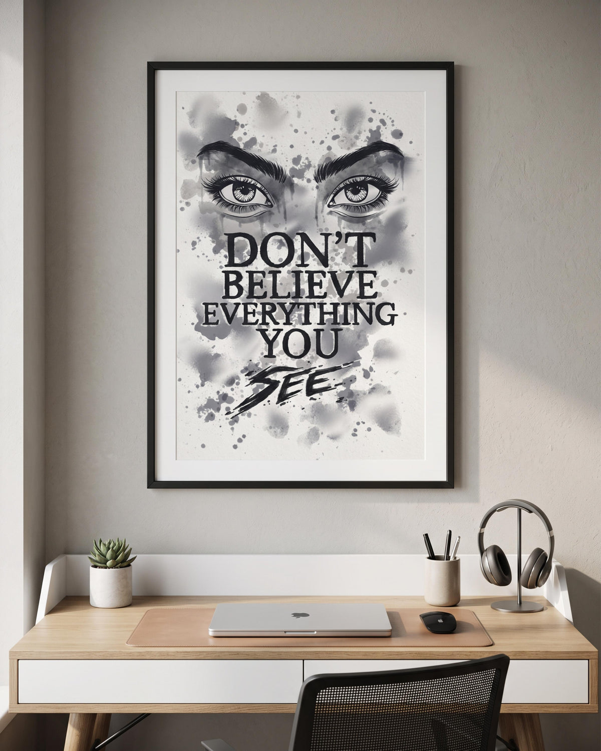 Don't Believe Everything You Think Poster | Dark Surreal Eyes Print, Moody Black White Decor